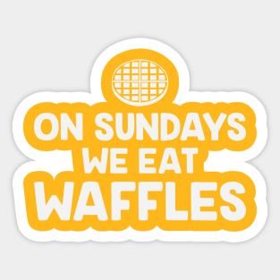 Sundays Are For Waffles Sticker